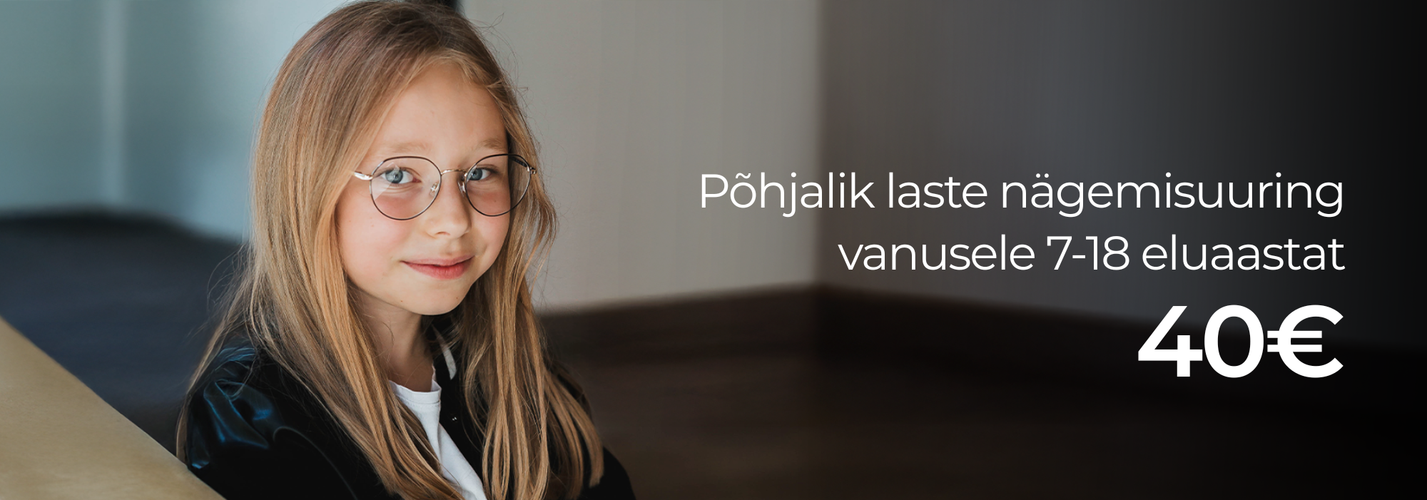 Põhjalik laste nägemisuuring vanusele 7-18 eluaastat